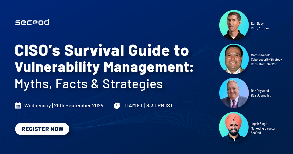 CISO’s Survival Guide to Vulnerability Management: Myths, Facts, and Strategies- Sept 25, 2024